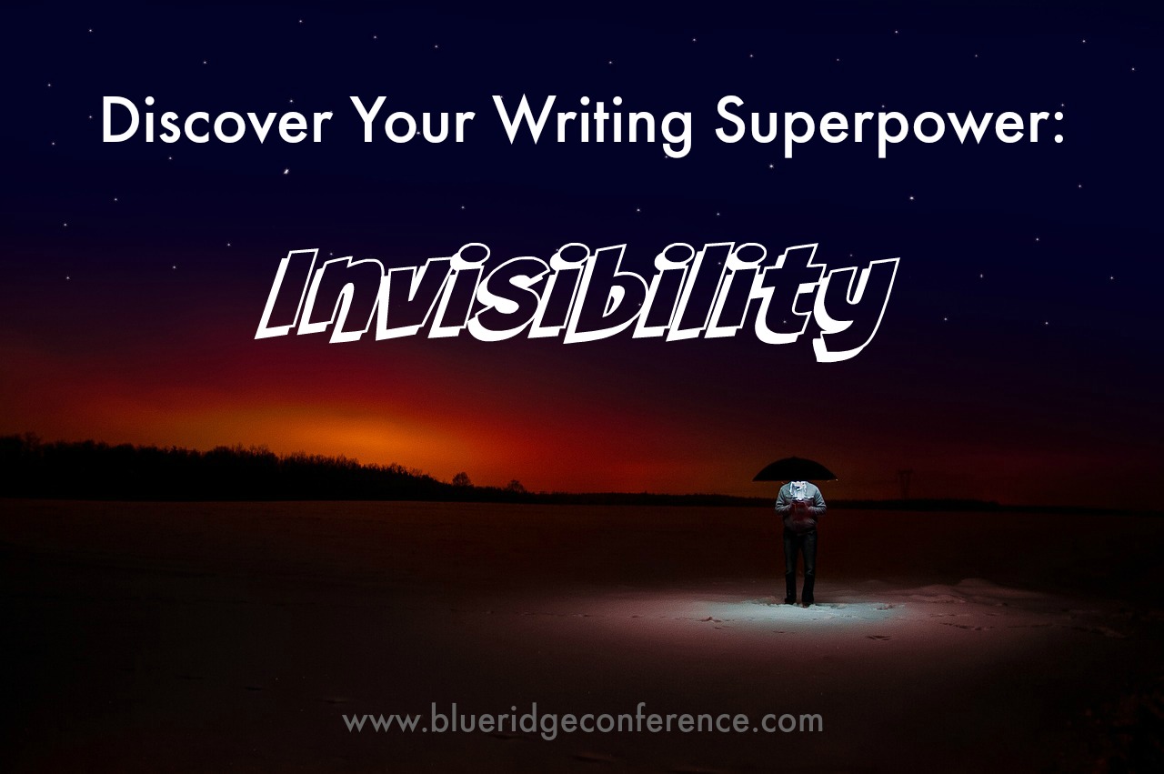 Discover Your Writing Superpower: Invisibility - Blue Ridge Mountains ...