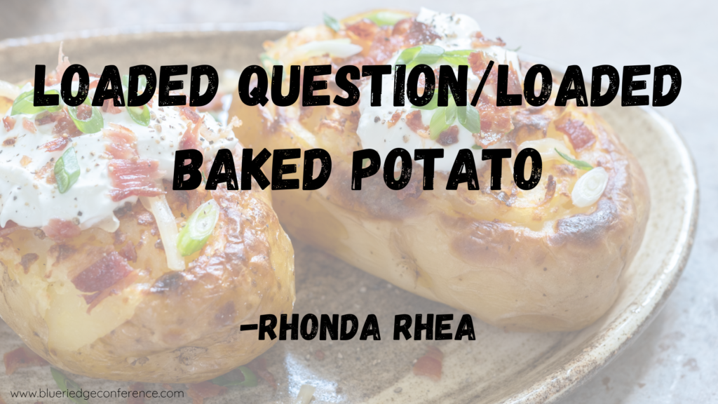 Loaded Question/Loaded Baked Potato - Blue Ridge Mountains Christian ...